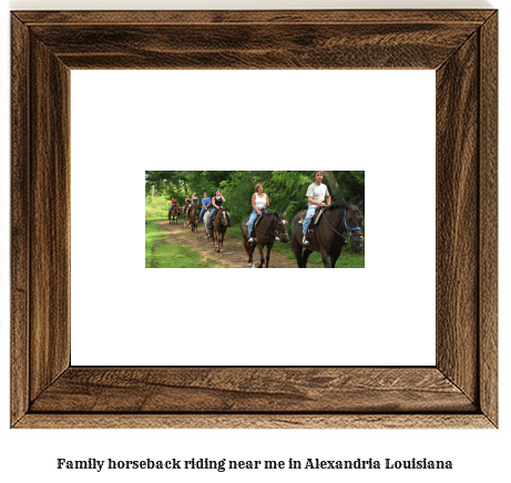 family horseback riding near me in Alexandria, Louisiana